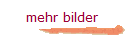 mehr bilder